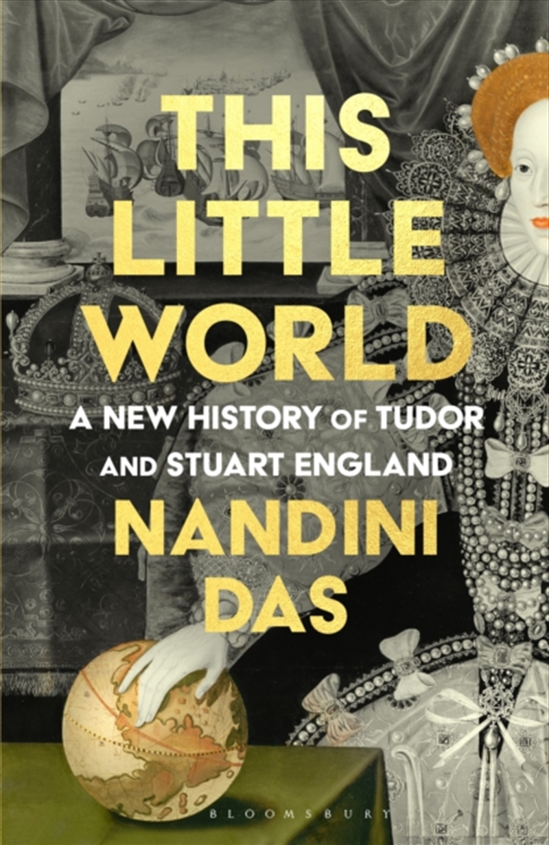 This Little World : A New History of Tudor and Stuart England/Product Detail/History