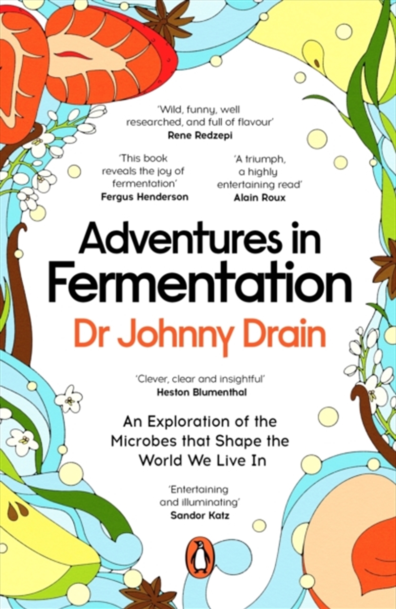 Adventures in Fermentation : From Ancient Origins to Culinary Frontiers, an Exploration of the Micro/Product Detail/Recipes, Food & Drink