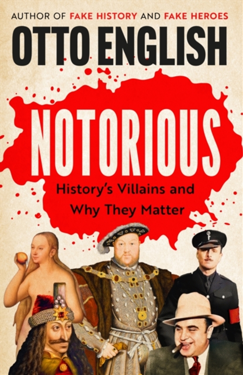 Notorious : History’s Villains and Why They Matter/Product Detail/History
