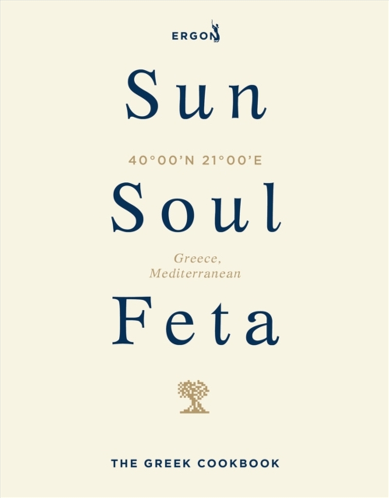 Sun, Soul, Feta : The Greek Cookbook/Product Detail/Recipes, Food & Drink