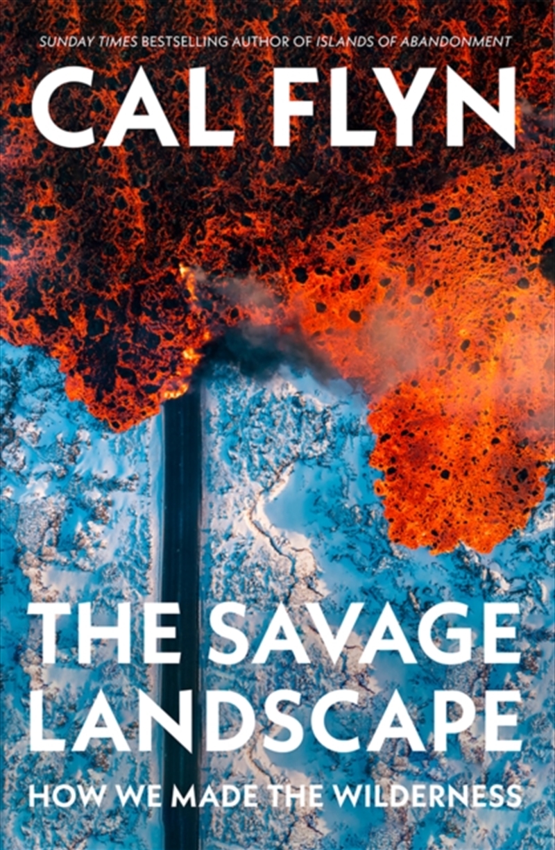 The Savage Landscape : How We Made the Wilderness/Product Detail/General Fiction Books