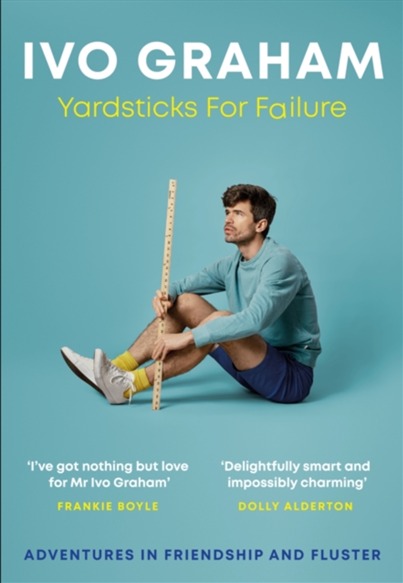Yardsticks For Failure : Adventures in Friendship and Fluster: the hilarious debut from the Taskmast/Product Detail/Reading