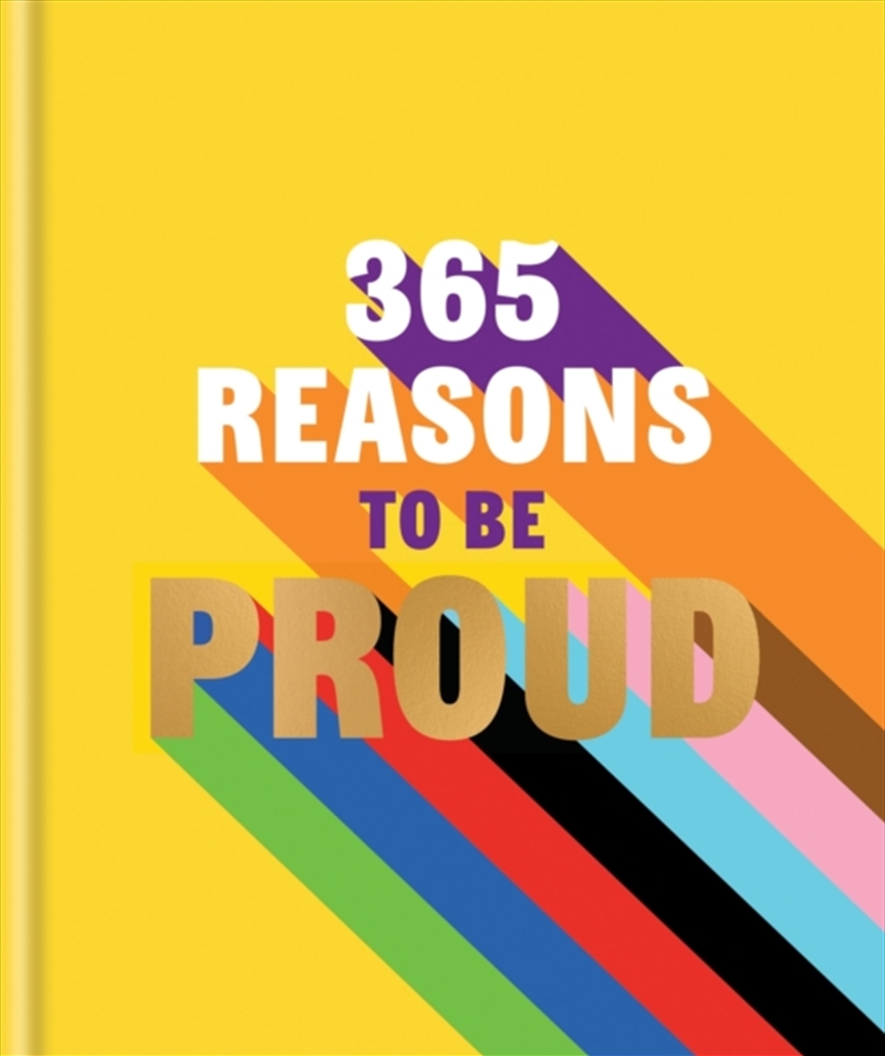 365 Reasons to be Proud : A little book of perfect words to celebrate every colour of the rainbow/Product Detail/Self Help & Personal Development