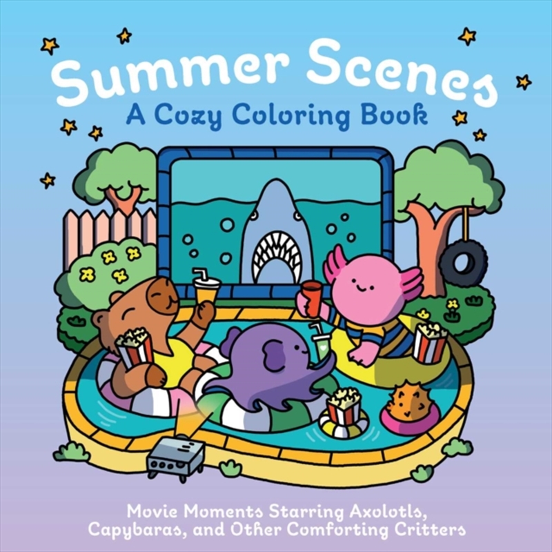 Summer Scenes: A Cozy Coloring Book : Movie Moments Starring Axolotls, Capybaras, and Other Comforti/Product Detail/Adults Colouring