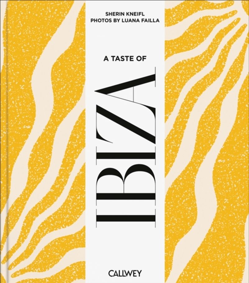 A Taste of Ibiza : Places of longing, original recipes and insider tips/Product Detail/Travel & Holidays