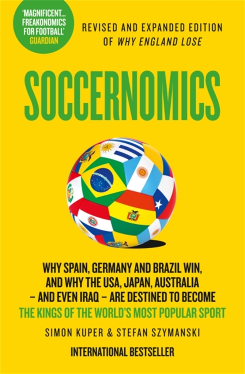 Soccernomics : Why England Have Started to Win, Why Clubs Sign the Wrong Players and Why Billionaire/Product Detail/Sport & Recreation