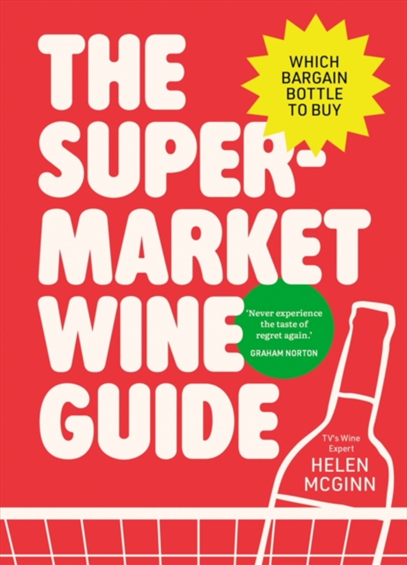 The Supermarket Wine Guide : Which bargain bottle to buy/Product Detail/Recipes, Food & Drink