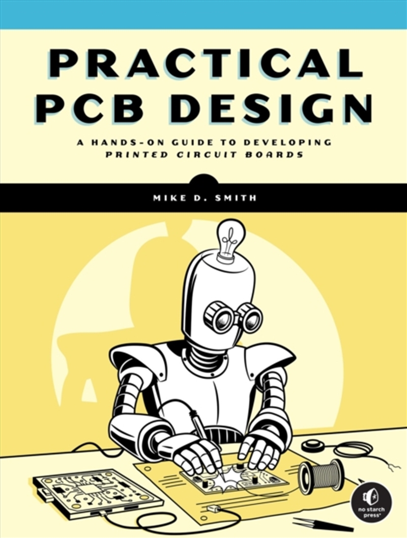 Practical PCB Design : A Hands-On Guide to Developing Printed Circuit Boards/Product Detail/Computing & IT