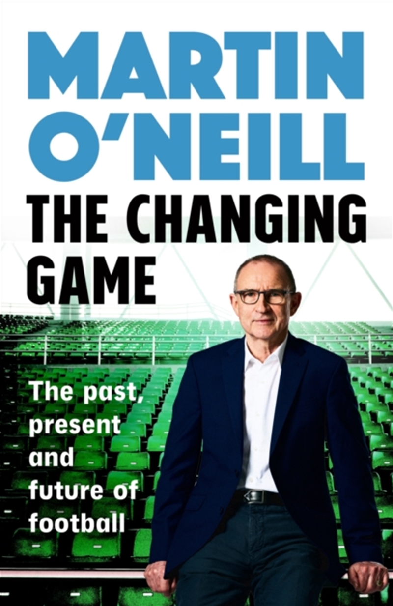 The Changing Game : What today's managers need to know, by one of football's greats/Product Detail/Reading