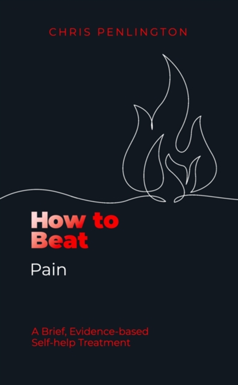 How To Beat Pain : A brief, evidence-based self-help treatment/Product Detail/Self Help & Personal Development