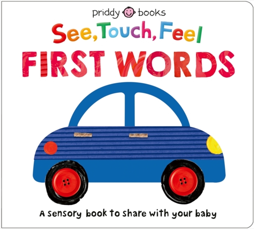 See, Touch, Feel: First Words : A sensory book to share with your baby/Product Detail/Early Childhood Fiction Books