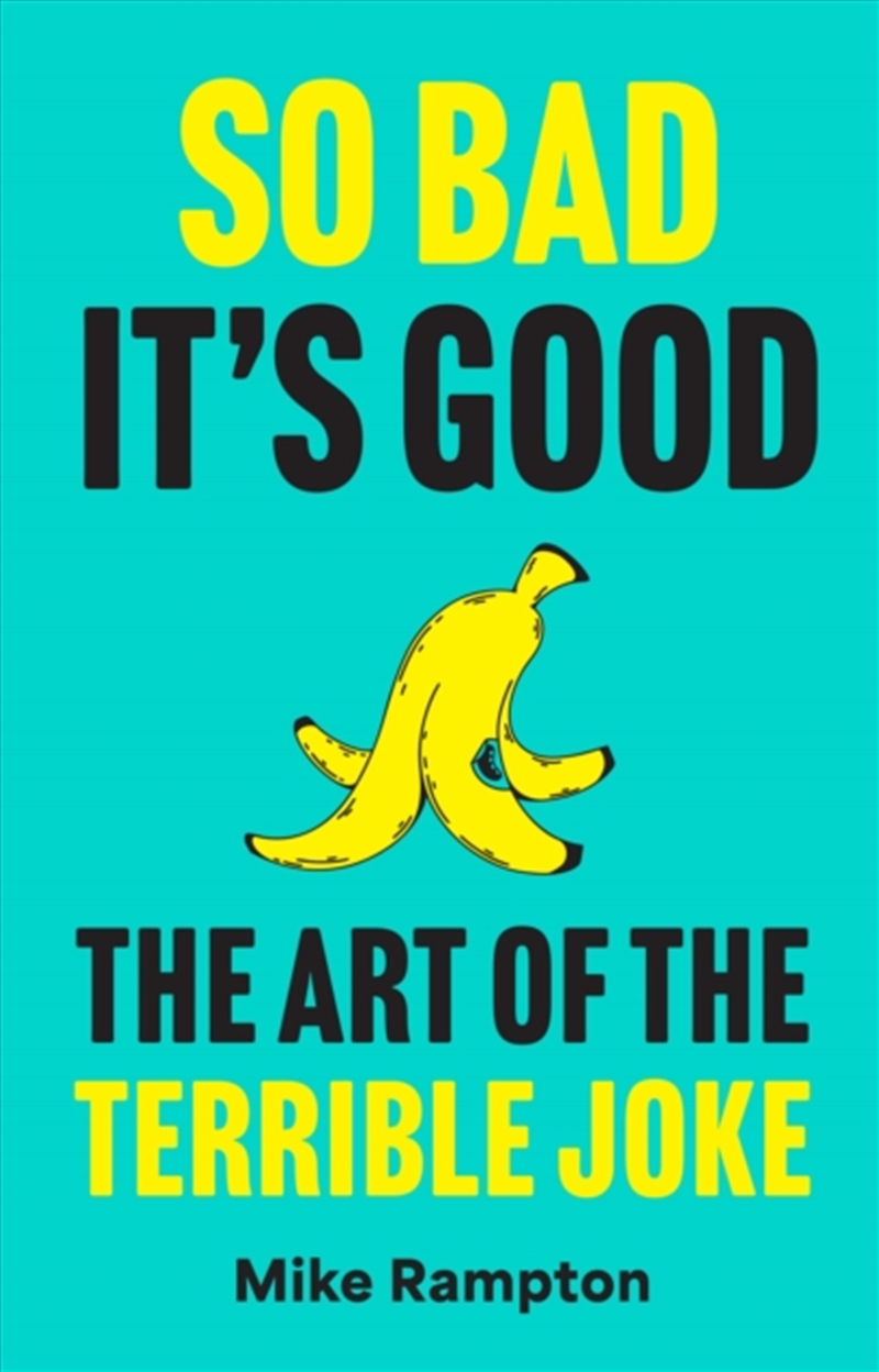 So Bad It’s Good : The Art of the Terrible Joke/Product Detail/Comedy