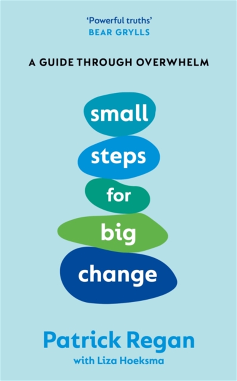 Small Steps for Big Change : A Guide Through Overwhelm/Product Detail/Self Help & Personal Development