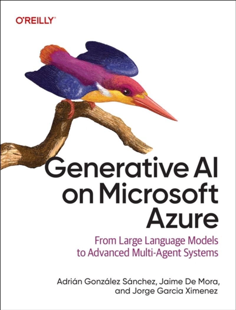 Generative AI on Microsoft Azure : From Large Language Models to Advanced Multi-Agent Systems/Product Detail/Computing & IT