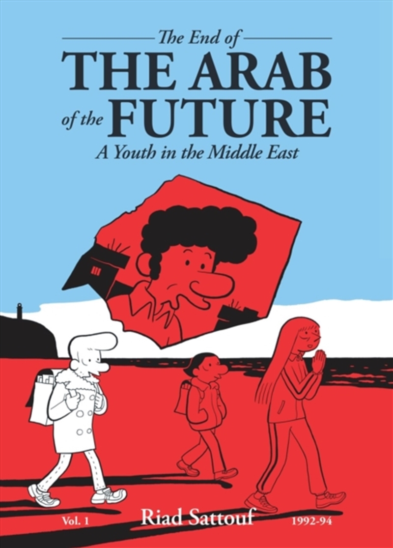The End of the Arab of the Future : A Youth in the Middle East Vol. 1/Product Detail/Graphic Novels