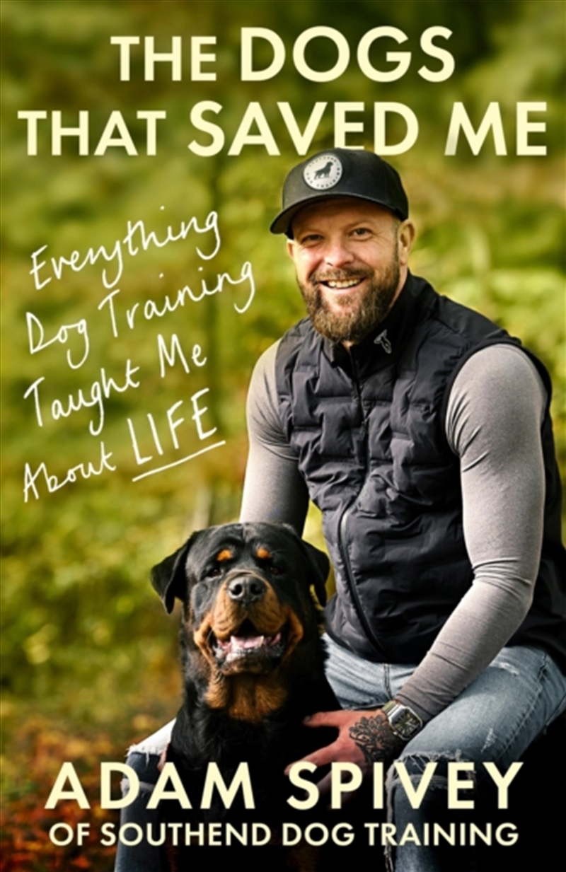 The Dogs That Saved Me : Everything Dog Training Taught Me About Life/Product Detail/Reading