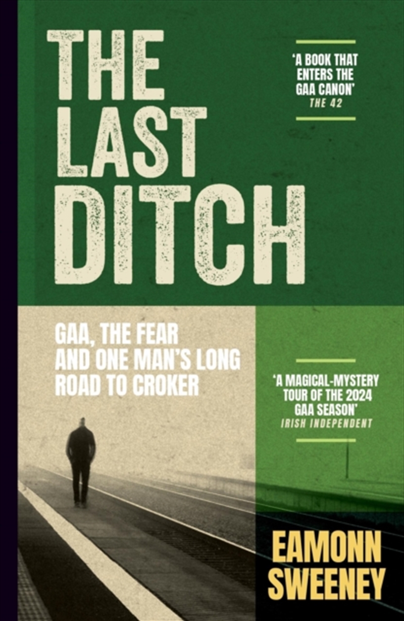 The Last Ditch : GAA, the Fear, and One Man’s Long Road to Croker/Product Detail/Sport & Recreation
