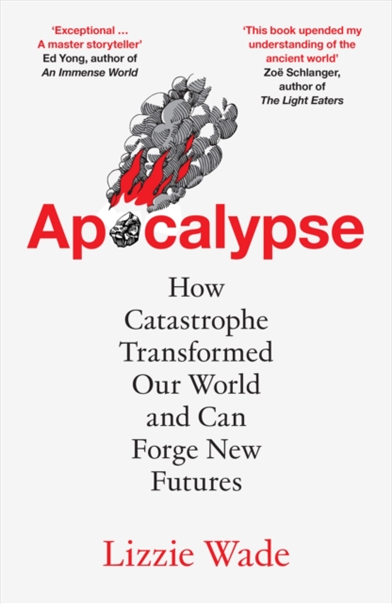 Apocalypse : How Catastrophe Transformed Our World and Can Forge New Futures/Product Detail/History