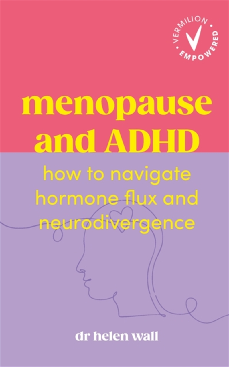 Menopause and ADHD : How to navigate hormone flux and neurodivergence/Product Detail/Family & Health