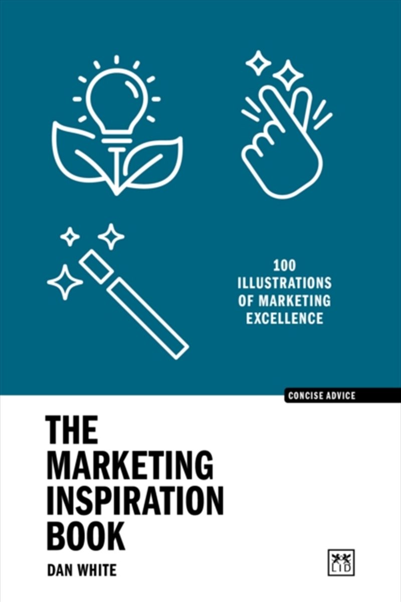 The Marketing Inspiration Book : 100 illustrations of marketing excellence/Product Detail/Business Leadership & Management