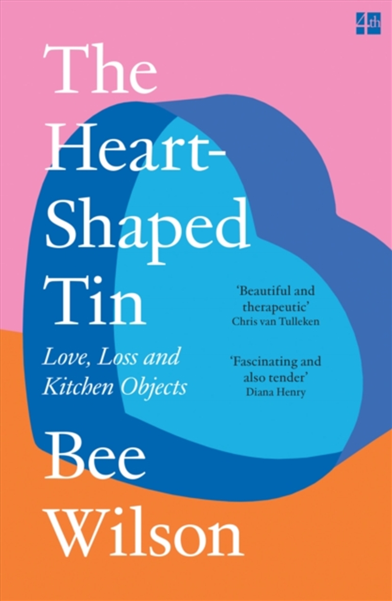 The Heart-Shaped Tin : Love, Loss and Kitchen Objects/Product Detail/Reading
