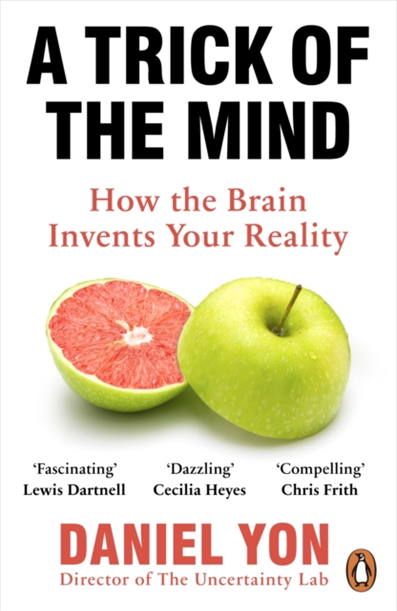 A Trick Of The Mind : How the Brain Invents Your Reality/Product Detail/Psychology