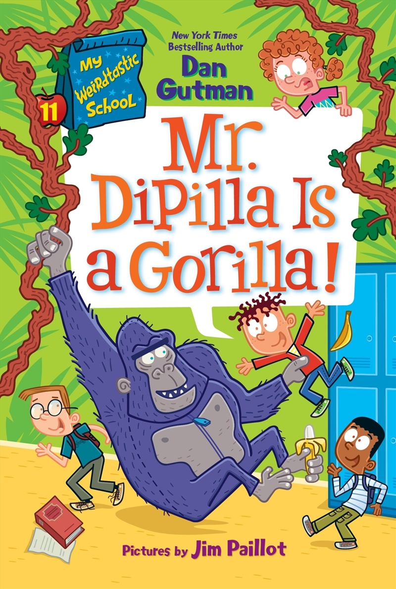 Mr. Dipilla Is A Gorilla!: My Weirdtastic School #11/Product Detail/Childrens Fiction Books