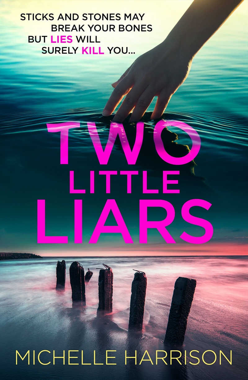 Two Little Liars: Sticks And Stones May Break Your Bones But Lies Will Surely Kill You - An Impossib/Product Detail/General Fiction Books
