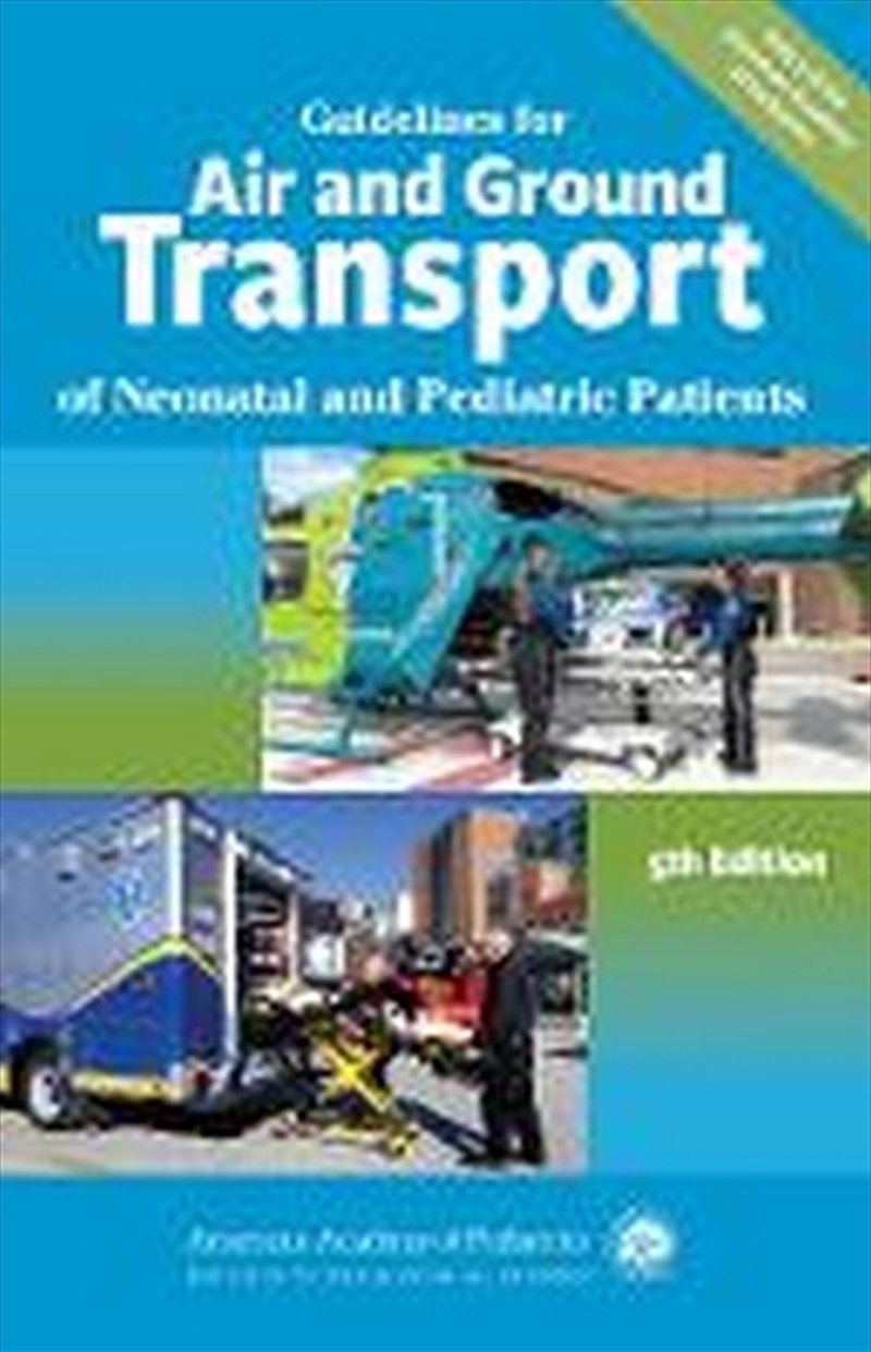 Guidelines for Air and Ground Transport of Neonatal and Pediatric Patients/Product Detail/Healthcare