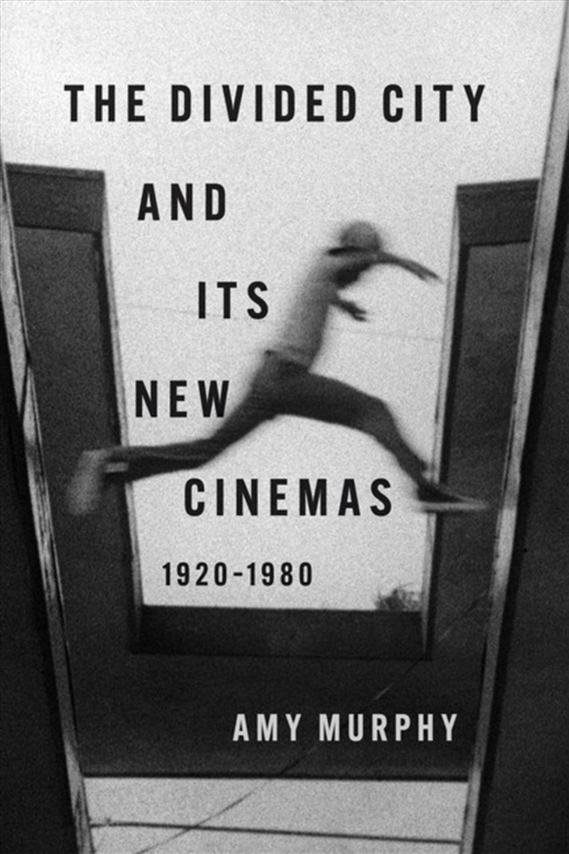 The Divided City and Its New Cinemas, 1920-1980/Product Detail/Media