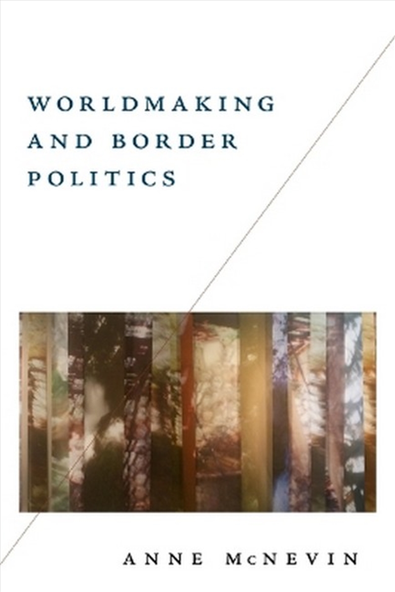 Worldmaking and Border Politics/Product Detail/Society & Culture