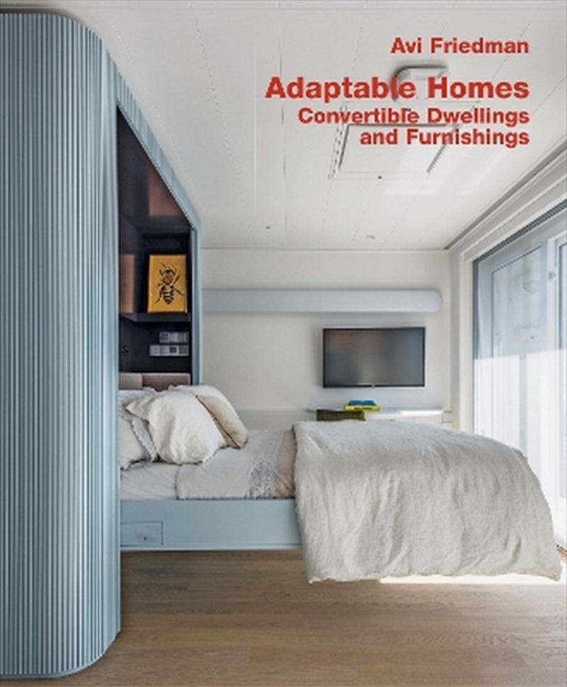 Adaptable Homes. Convertible Dwellings and Furnishings/Product Detail/Architecture
