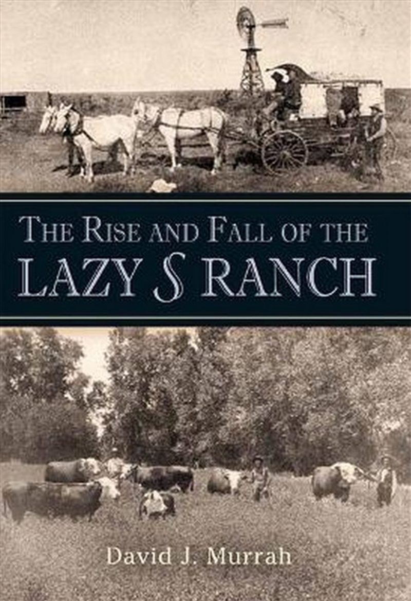 The Rise and Fall of the Lazy S Ranch/Product Detail/History
