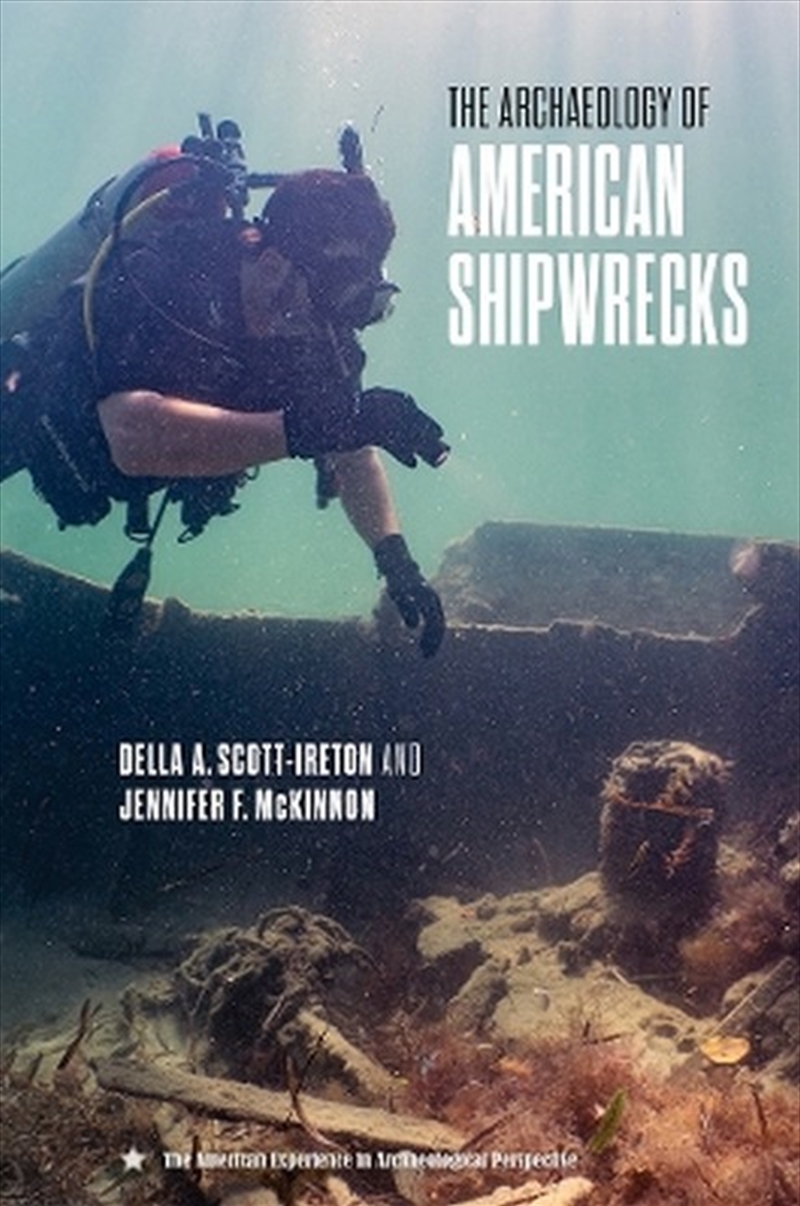 The Archaeology of American Shipwrecks/Product Detail/Society & Culture
