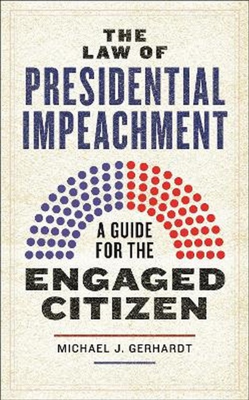 The Law of Presidential Impeachment/Product Detail/Politics & Government