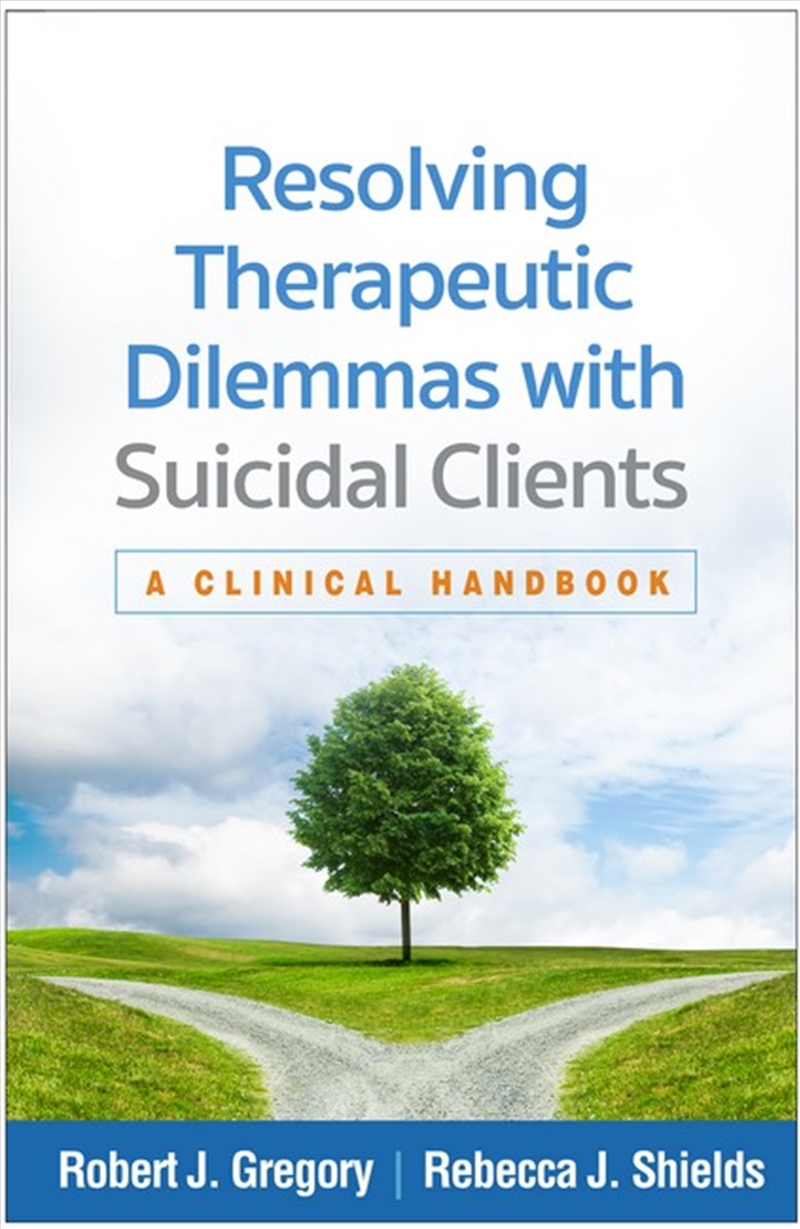 Resolving Therapeutic Dilemmas with Suicidal Clients/Product Detail/Healthcare