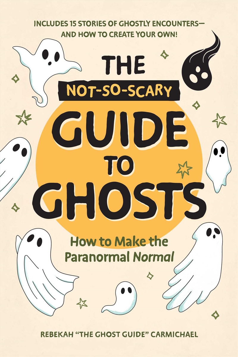 The Not-So-Scary Guide to Ghosts/Product Detail/Religion & Beliefs