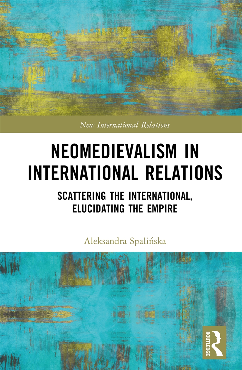 Neomedievalism in International Relations/Product Detail/Reading