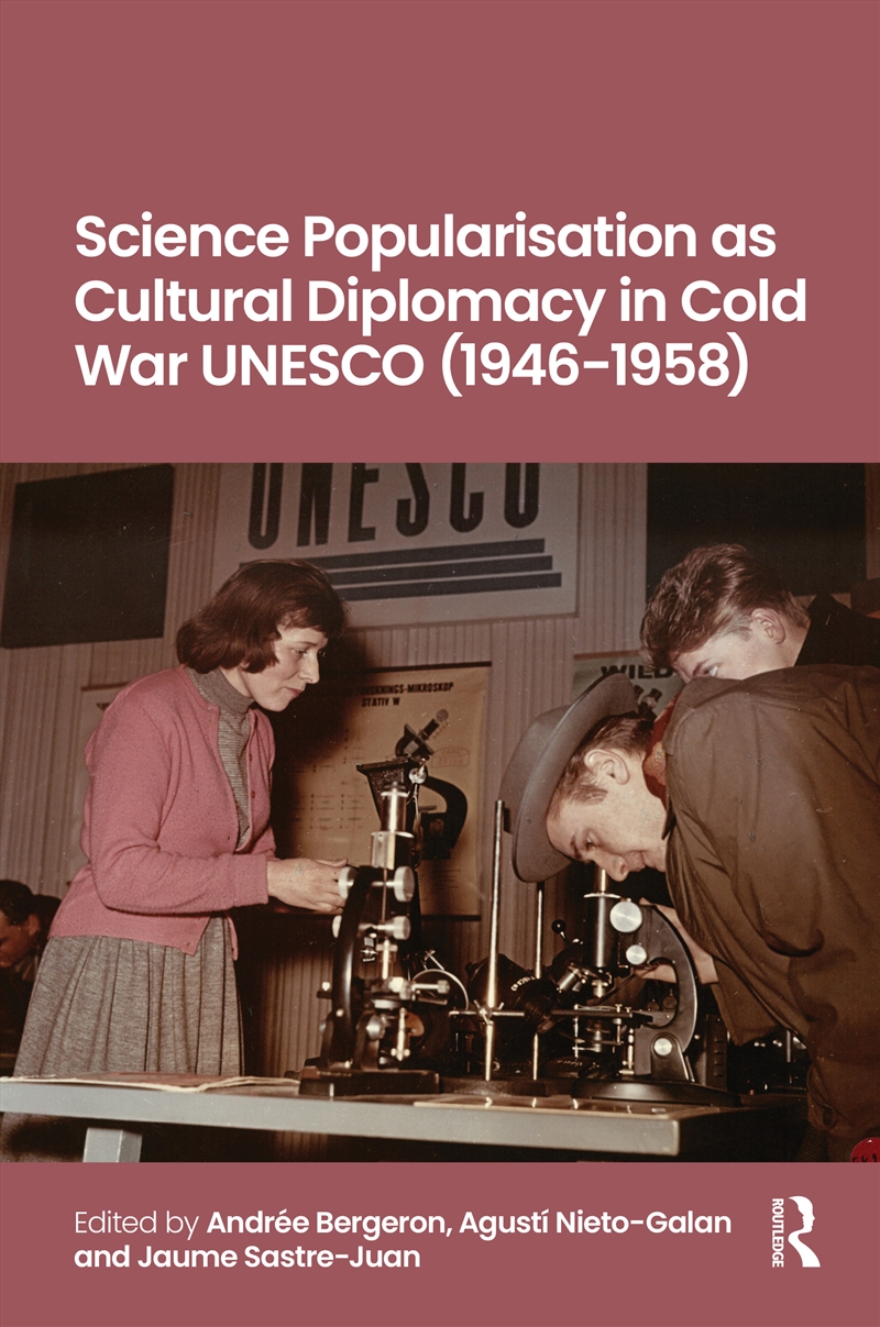 Science Popularisation as Cultural Diplomacy in Cold War UNESCO (1946-1958)/Product Detail/Politics & Government