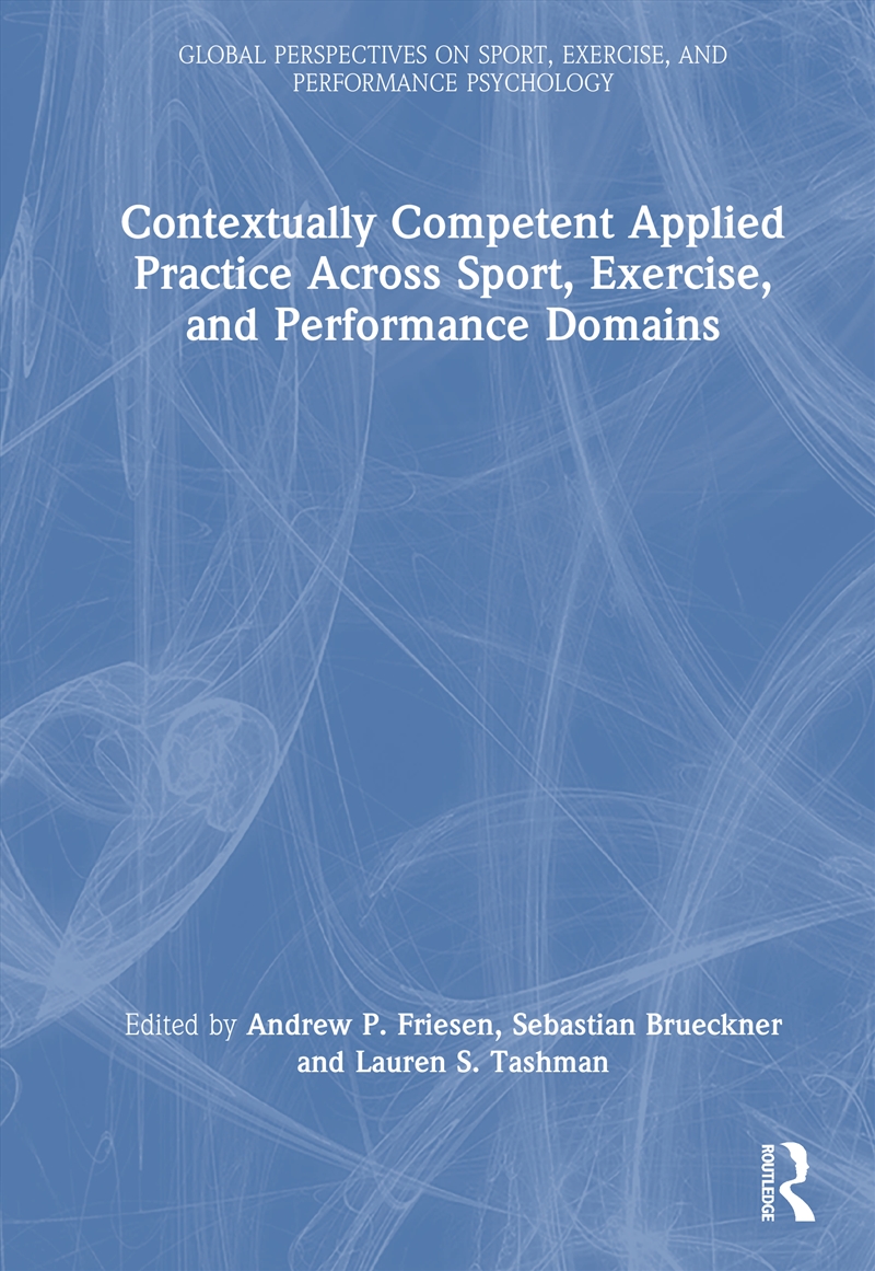 Contextually Competent Applied Practice Across Sport, Exercise, and Performance Domains/Product Detail/Sport & Recreation