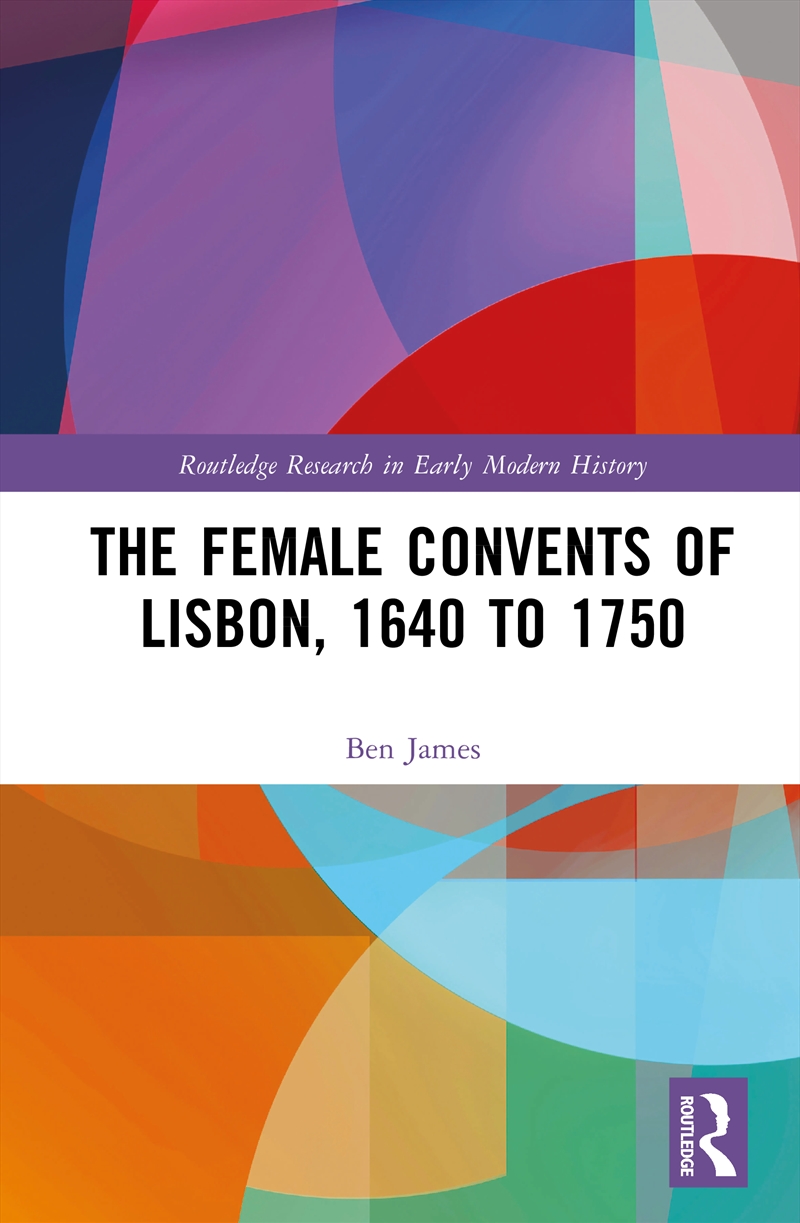Female Convents of Lisbon, 1640 to 1750/Product Detail/History