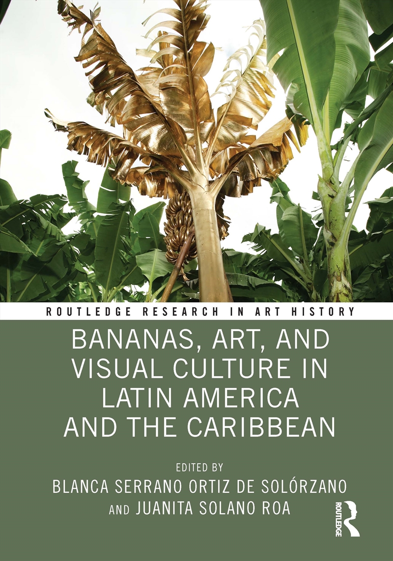 Bananas, Art, and Visual Culture in Latin America and the Caribbean/Product Detail/Society & Culture