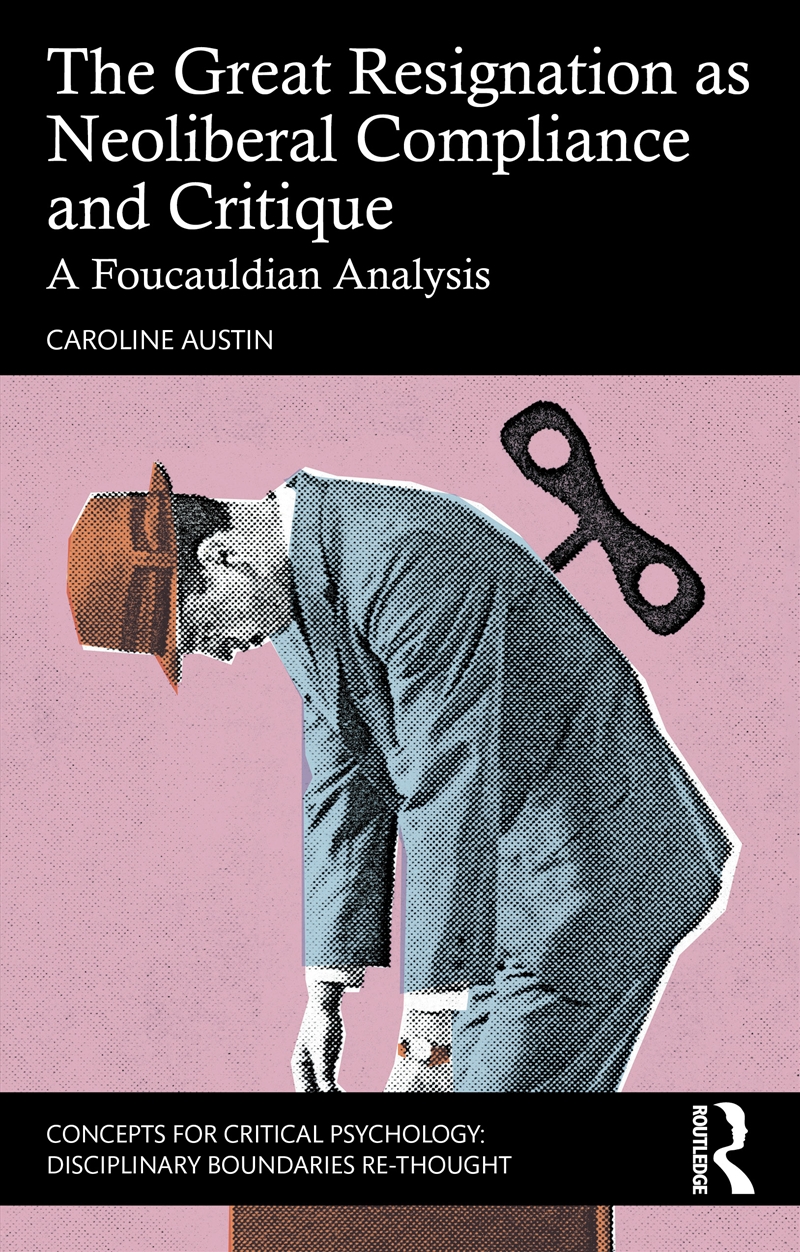 Great Resignation as Neoliberal Compliance and Critique/Product Detail/Psychology