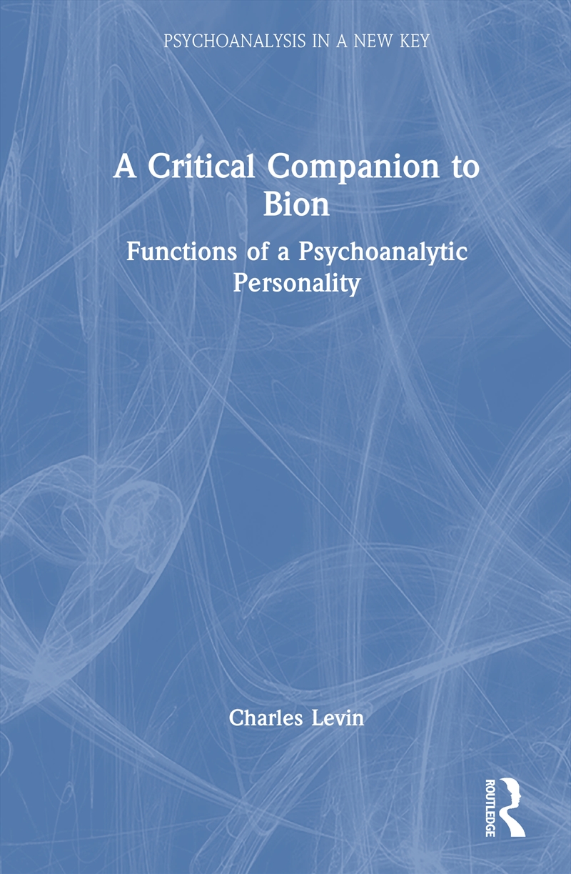 Critical Companion to Bion/Product Detail/Psychology