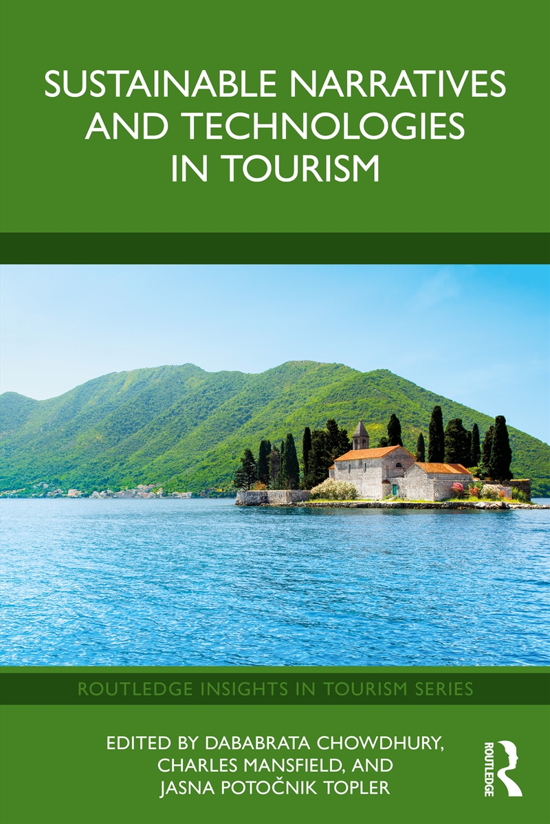 Sustainable Narratives and Technologies in Tourism/Product Detail/Business Leadership & Management