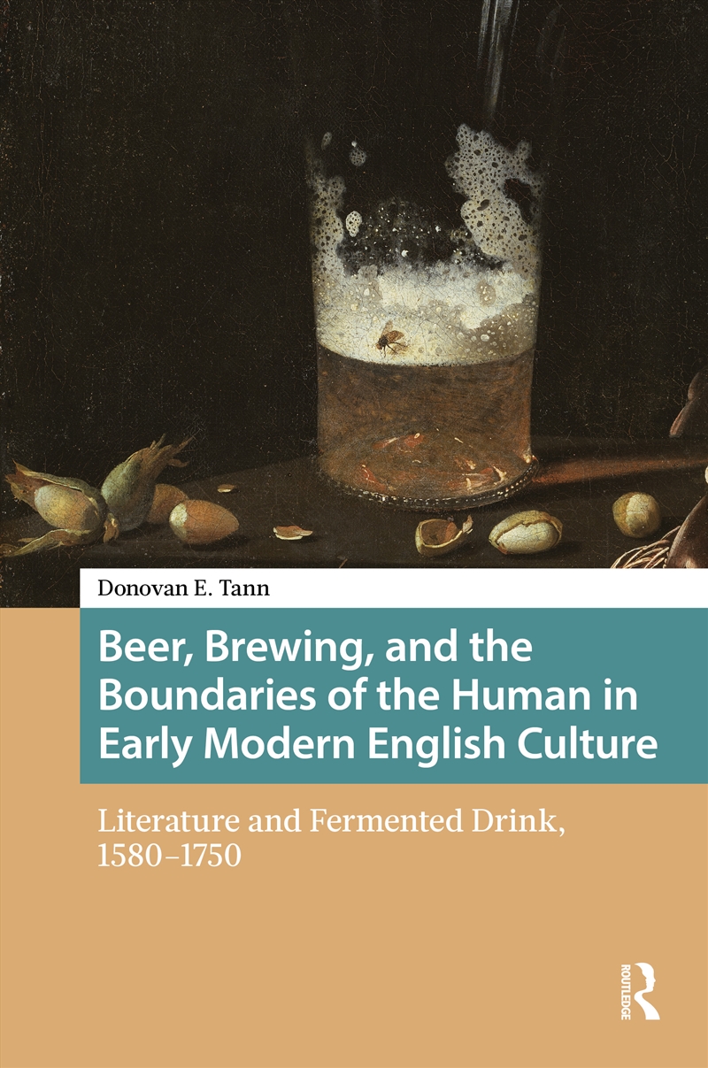 Beer, Brewing, and the Boundaries of the Human in Early Modern English Culture/Product Detail/Literature & Poetry