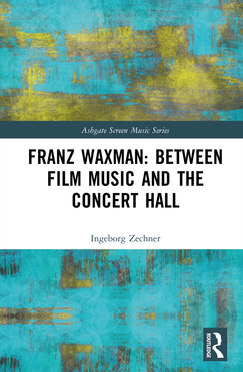 Franz Waxman: Between Film Music and the Concert Hall/Product Detail/Media