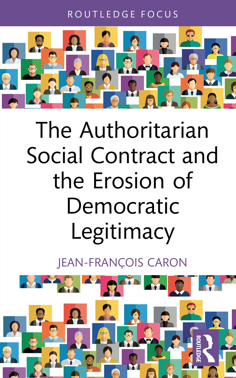 Authoritarian Social Contract and the Erosion of Democratic Legitimacy/Product Detail/Politics & Government