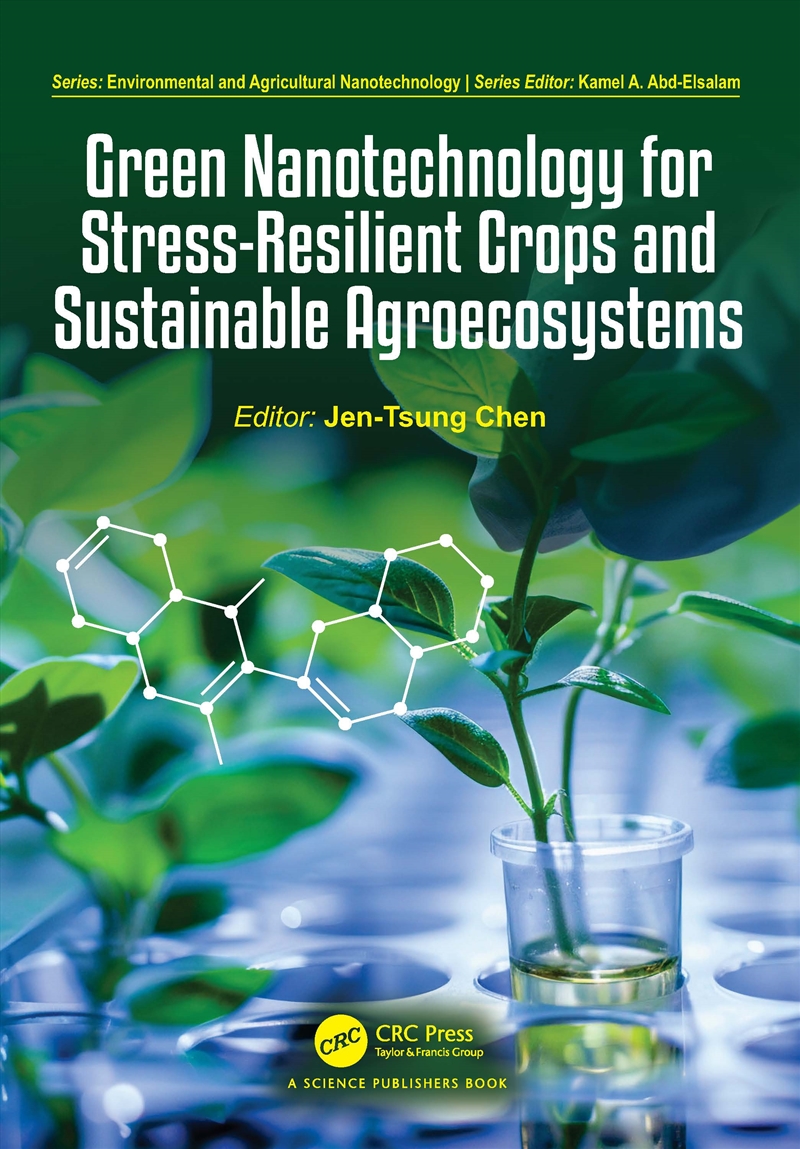 Green Nanotechnology for Stress-Resilient Crops and Sustainable Agroecosystems/Product Detail/Reading