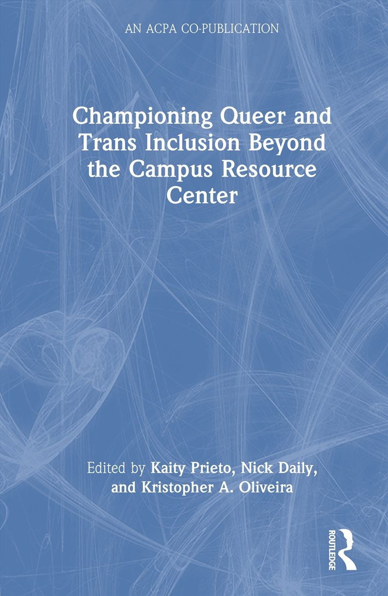 Championing Queer and Trans Inclusion Beyond the Campus Resource Center/Product Detail/Teaching